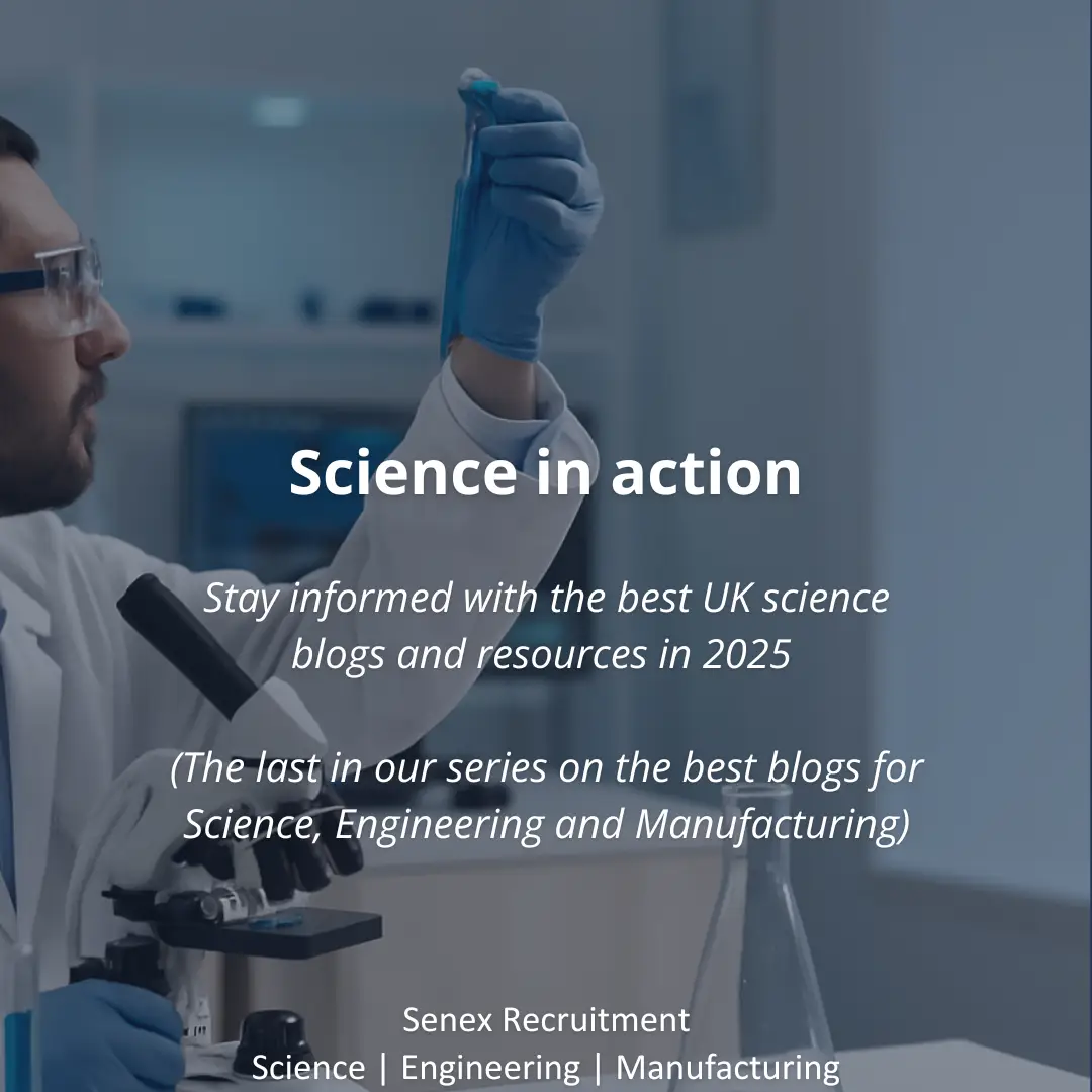 10 Best UK Science Blogs & Resources in 2025 Senex Recruitment